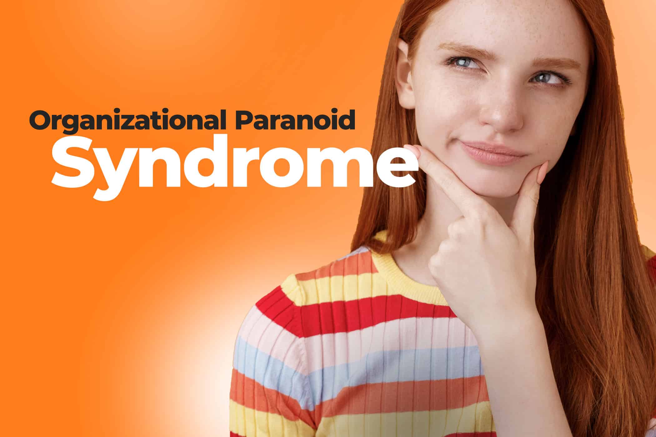 Organizational paranoid syndrome